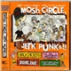 Various - Mosh Circle, Jerk Punks!!