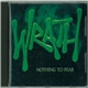 Wrath - Nothing To Fear